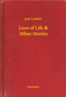 Image for Love of Life &amp; Other Stories