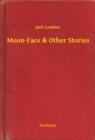 Image for Moon-Face &amp; Other Stories