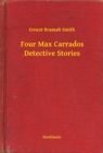 Image for Four Max Carrados Detective Stories