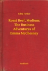 Image for Roast Beef, Medium: The Business Adventures of Emma McChesney