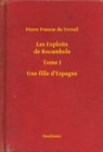 Image for Les Exploits de Rocambole - Tome I - Une fille d&#39;Espagne