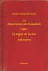 Image for La Resurrection de Rocambole - Tome I - Le Bagne de Toulon - Antoinette