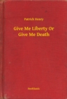 Image for Give Me Liberty Or Give Me Death