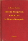 Image for Histoire d&#39;un paysan - 1794 a 1795 - Le Citoyen Bonaparte.