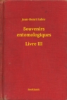 Image for Souvenirs entomologiques - Livre III
