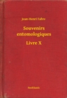 Image for Souvenirs entomologiques - Livre X