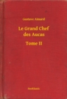 Image for Le Grand Chef des Aucas - Tome II