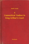 Image for Connecticut Yankee in King Arthur&#39;s Court