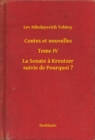 Image for Contes et nouvelles - Tome IV - La Sonate a Kreutzer suivie de Pourquoi ?
