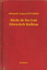 Image for Recits de feu Ivan Petrovitch Bielkine