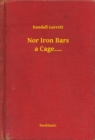 Image for Nor Iron Bars a Cage....