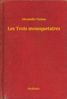 Image for Les Trois mousquetaires