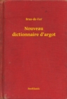 Image for Nouveau dictionnaire d&#39;argot.