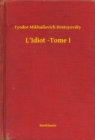 Image for L&#39;Idiot -Tome I