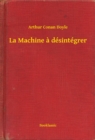 Image for La Machine a desintegrer