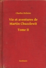 Image for Vie et aventures de Martin Chuzzlewit - Tome II