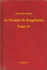 Image for Le Vicomte de Bragelonne - Tome IV