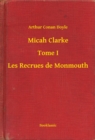 Image for Micah Clarke - Tome I - Les Recrues de Monmouth