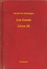 Image for Les Essais - Livre III