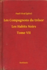 Image for Les Compagnons du tresor - Les Habits Noirs - Tome VII