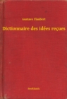 Image for Dictionnaire des idees recues