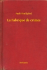 Image for La Fabrique de crimes