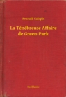 Image for La Tenebreuse Affaire de Green-Park