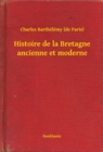 Image for Histoire de la Bretagne ancienne et moderne