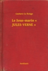 Image for Le Sous-marin JULES-VERNE
