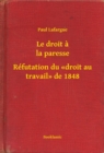 Image for Le droit a la paresse - Refutation du droit au travail de 1848
