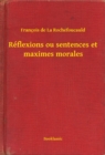 Image for Reflexions ou sentences et maximes morales