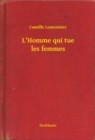 Image for L&#39;Homme qui tue les femmes