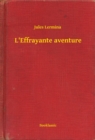 Image for L&#39;Effrayante aventure