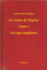 Image for Le Crime de l&#39;Opera - Tome I - La Loge sanglante