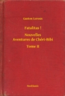 Image for Fatalitas ! - Nouvelles Aventures de Cheri-Bibi - Tome II