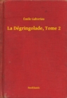 Image for La Degringolade, Tome 2