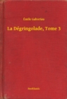 Image for La Degringolade, Tome 3