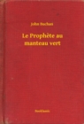 Image for Le Prophete au manteau vert