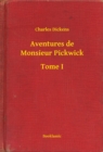 Image for Aventures de Monsieur Pickwick - Tome I