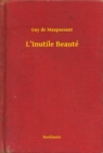 Image for L&#39;Inutile Beaute