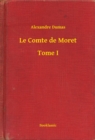 Image for Le Comte de Moret - Tome I