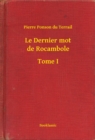 Image for Le Dernier mot de Rocambole - Tome I