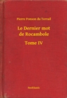 Image for Le Dernier mot de Rocambole - Tome IV