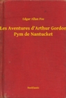 Image for Les Aventures d&#39;Arthur Gordon Pym de Nantucket