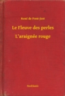 Image for Le Fleuve des perles - L&#39;araignee rouge