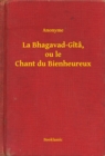 Image for La Bhagavad-Gita, ou le Chant du Bienheureux.