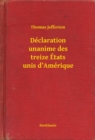 Image for Declaration unanime des treize Etats unis d&#39;Amerique