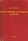 Image for Histoire veritable et prodigieuse sur la vie