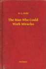 Image for Man Who Could Work Miracles
