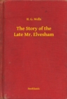 Image for Story of the Late Mr. Elvesham